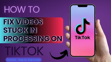 How to Fix TikTok Videos Stuck in Processing | TikTok Video Stuck on Processing