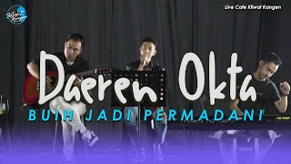 Daeren Okta - Buih Jdi permadani (Cover) live Kliwat Kangen Cafe