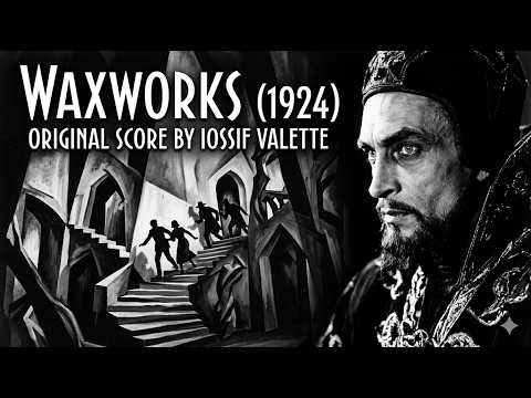 Waxworks (1924) | Original Score by Iossif Valette | Full Film