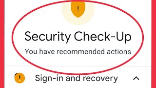 Google account security Check-Up | You have recommended actions settings screenshot 2