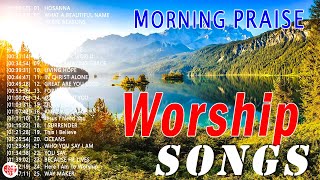 Nonstop Praise Morning Worship Songs || Best Praise And Worship Songs - Top Christian Gospel Songs