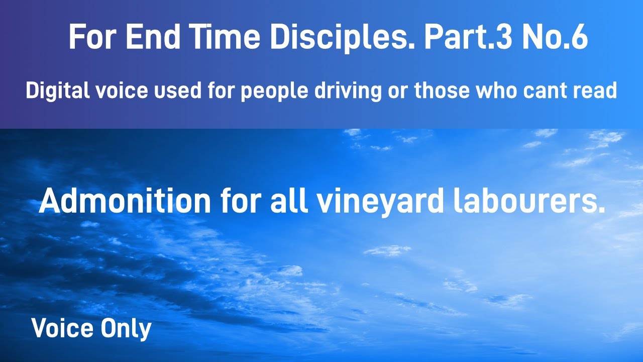 Admonition Raleigh For End Time Disciples Part 3 No 6. Admonition for all vineyard ...