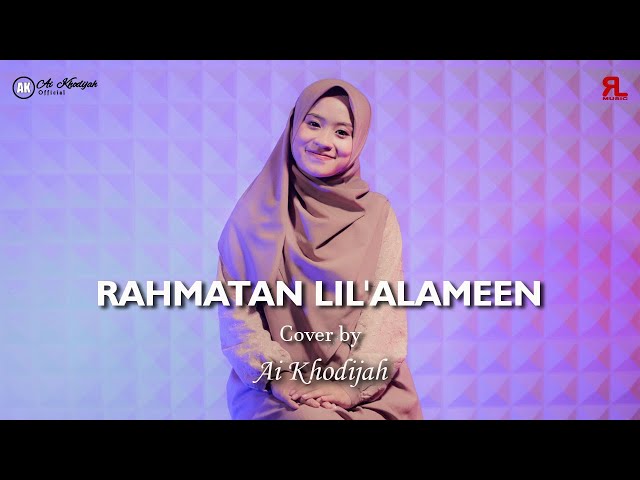 RAHMATUN LIL'ALAMEEN COVER BY AI KHODIJAH class=