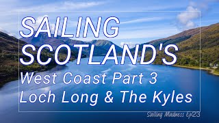 SAILING SCOTLAND Pt3 | Sailing Loch Long & The Kyles with a NEW Crew Member. by Sailing Madness 4,462 views 7 months ago 31 minutes