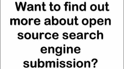 Open Source Search Engine Submission: How To Promote Your Website And Boost Traffic