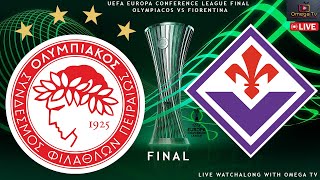 🔴Live🔴OLYMPIACOS VS FIORENTINA- EUROPA CONFERENCE LEAGUE FINAL🔴Live🔴LIVE SCORES & FULL COMMENTARY