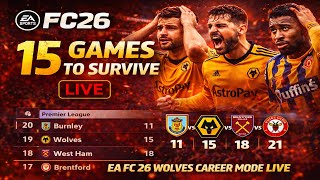 Ea Fc 26 Wolves Career Mode Live | 15 Games To Survive