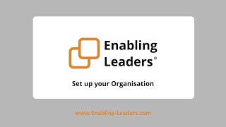 How to set up your organisation in the Enabling Leaders Tool