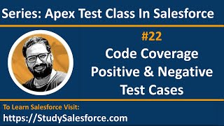 22 Code Coverage for Positive &amp; Negative Case through Apex Test Class | Learn Salesforce Development