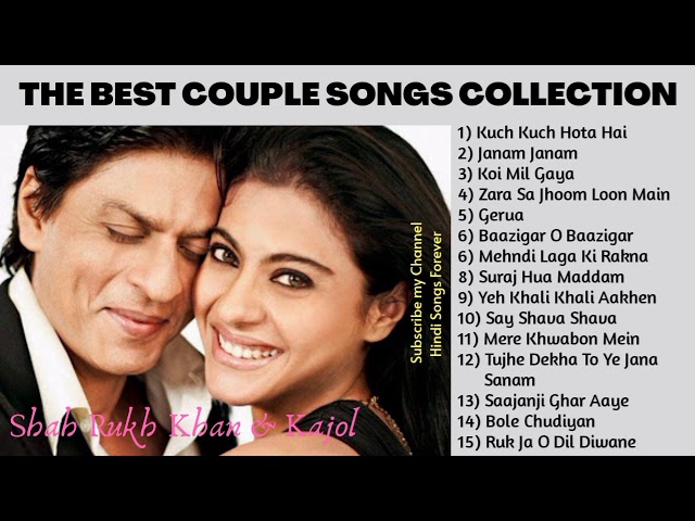 The Best Couple Songs Collection SHAH RUKH KHAN ♥️ KAJOL class=