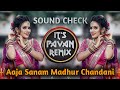 Aaja sanam madhur chandani sound check dk music x black beats