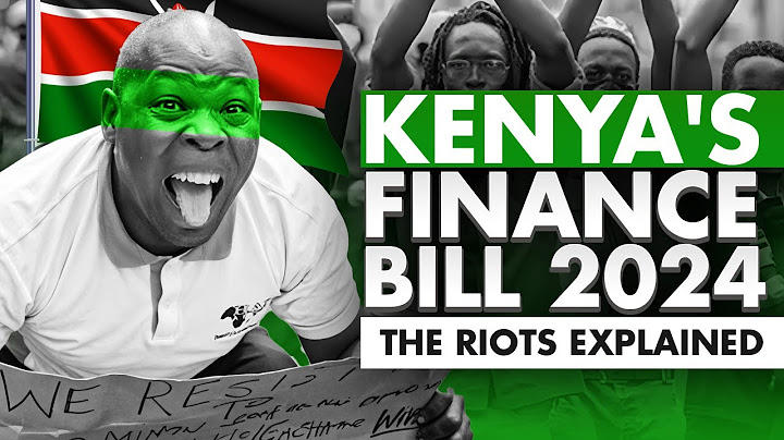Inside look at Kenya Finance Bill 2024 The Riots Explained