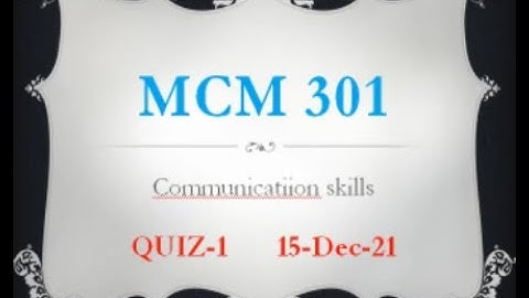 MCM301 Communication Skills Quiz No 1 Solution