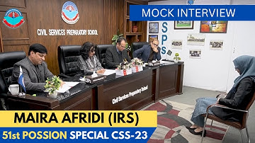 Maira Afridi (IRS) 51e plaats in speciaal CSS 2023-examenproefinterview afgenomen door CSPs Academy