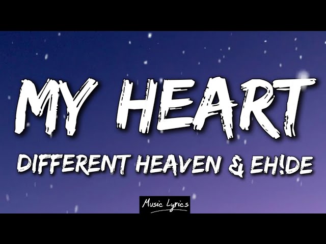 Different Heaven & EH!DE - My Heart (Lyrics) class=