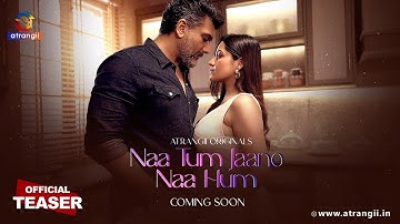 Naa Tum Jaano Naa Hum | Official Teaser - 02 | Coming Soon | Only on Atrangii App #newwebseries