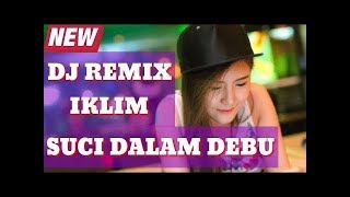 DJ NOFIN ASIA SUCI DALAM DEBU - IKLIM (REMIX FULL BASS 2019)