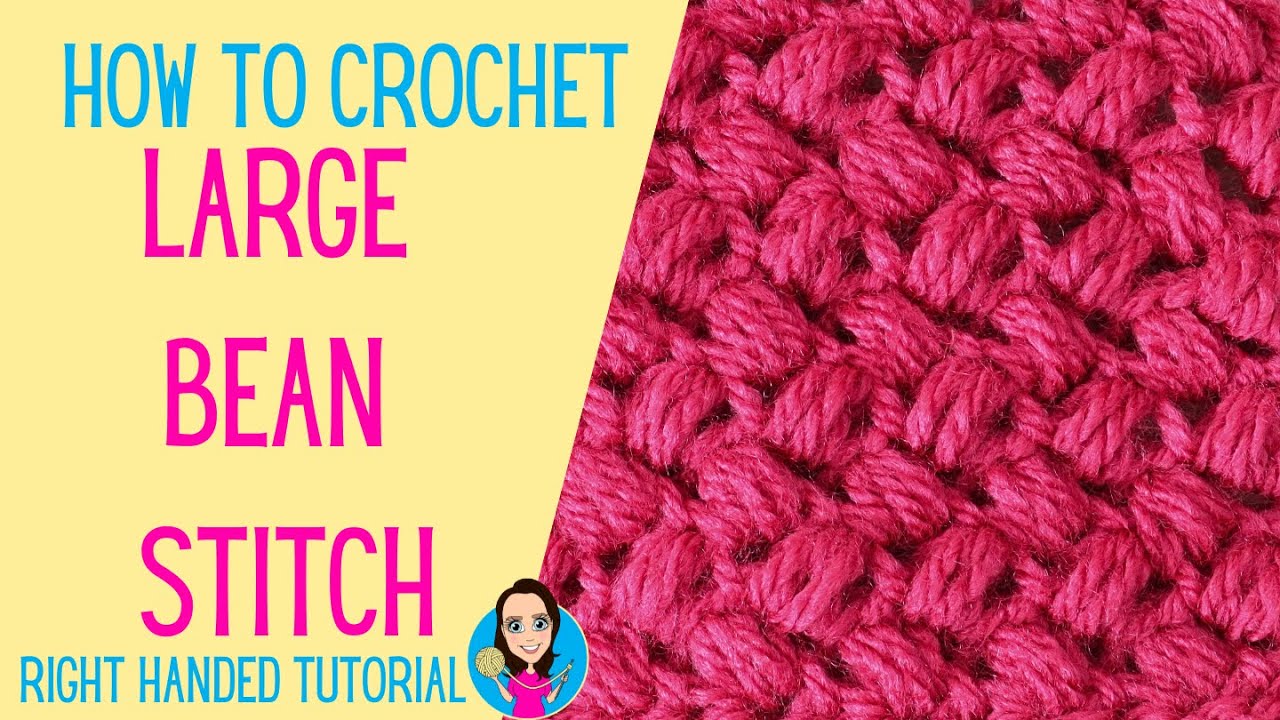 How To Crochet The Large Bean Stitch - Right Handed Tutorial - UK