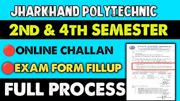 Jharkhand Polytechnic 2nd & 4th sem ka online challan aur exam form fill up kaise kare ||