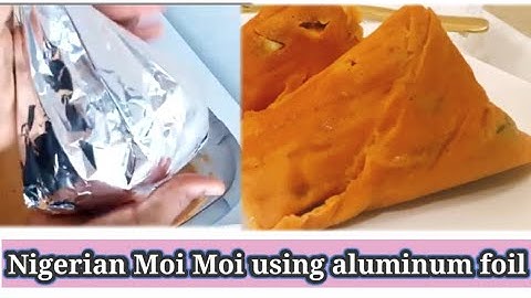 How to make Nigerian Moi Moi From Scratch Using Aluminum Foil