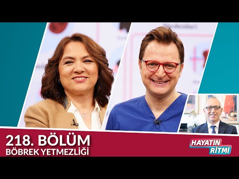 Hayatın Ritmi 218. Bölüm /  Böbrek Yetmezliği