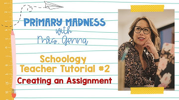 Schoology Teacher Tutorial #2 - Creating an Assignment for the Primary Classroom.