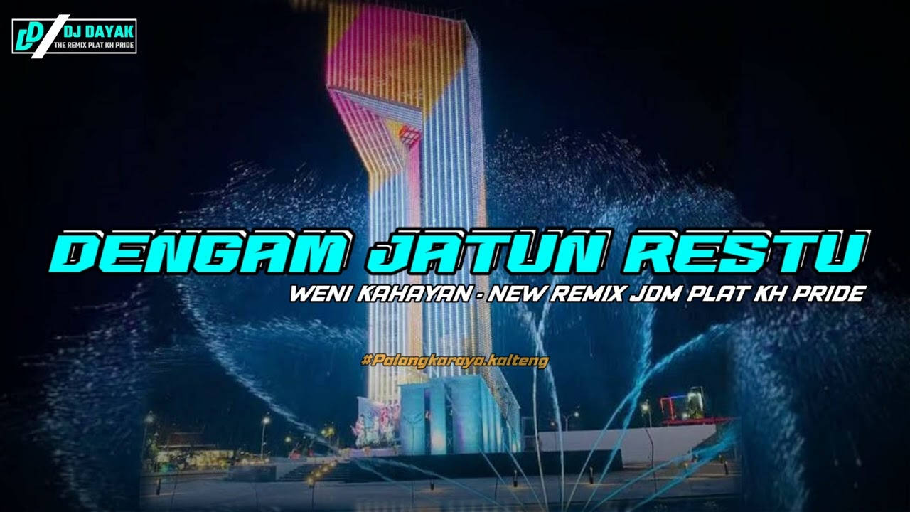 DJ DENGAM JATUN RESTU WENI KAHAYAN NEW REMIX DAYAK JDM PLAT KH 2025
