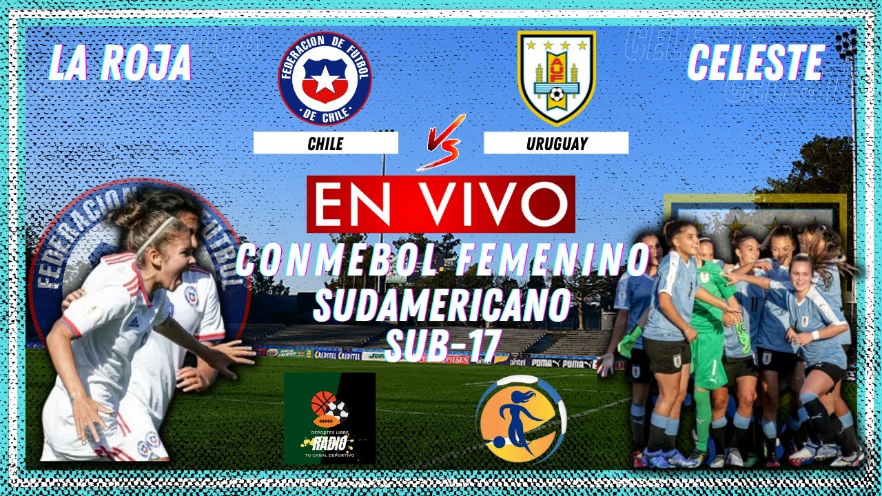 Cita Crueldad Morgue 🚨 EN VIVO | CHILE 🆚 URUGUAY | SUDAMERICANO SUB-17 CONMEBOL FEMENINO  URUGUAY ➤ 2022 🏆 - YouTube