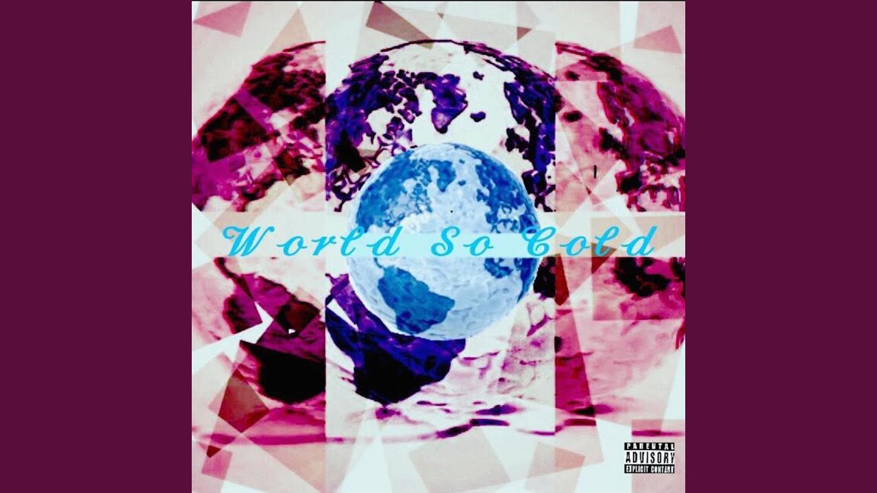 Watch World So Cold on YouTube Watch World So Cold on YouTube