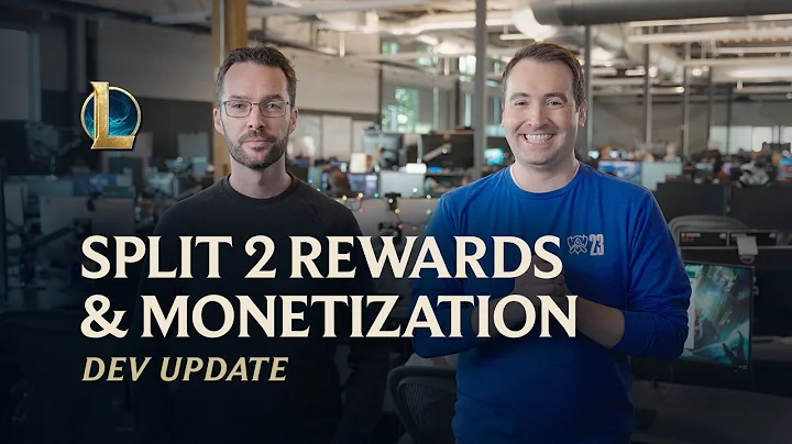 Split 2 Rewards & Monetization | Dev Update - League of Legends - DayDayNews