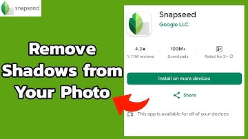 How to Remove Shadows from Your Photos on Snapseed? Delete Shadows from Photos on Snapseed 2024