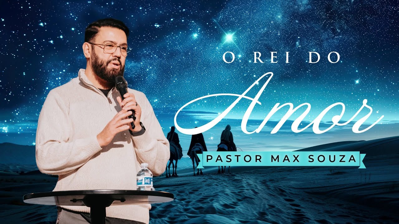 O Rei do Amor | Série: O Rei Que Veio - Parte 3 | Pr Max Souza — MPChurch sermon by MPChurch