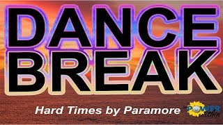 Dance Break #002 - Hard Times by Paramore