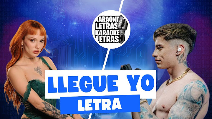 Llegue Yo (Letra) - La Joaqui y Lauty gram