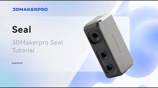 3DMakerpro Seal Tutorial | Turntable & Handheld Scan