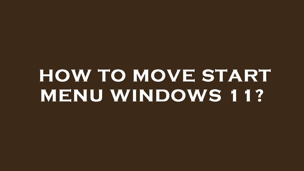 Move Start How to move start menu windows 11? - YouTube