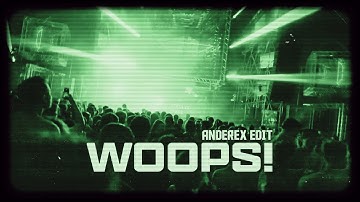 Woops (Anderex Edit)