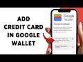 How To Add Credit Card In Google Wallet | Step-By-Step Tutorial 2026