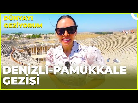 Dünyayı Geziyorum – Denizli-Pamukkale | 10 Eylül 2023