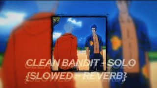 Download Lagu CLEAN BANDIT - SOLO {SLOWED ~ REVERB) MP3
