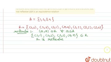 Let R be the relation in the set {1,2,3,4} given by:  `R={(1,2),(2,2),   |Class 12 MATH | Doubtnut