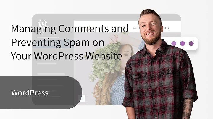 Managing Comments and Preventing Spam on Your WordPress Website