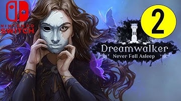 Dreamwalker: Never Fall Asleep - Playthrough Part 2 - Nintendo Switch