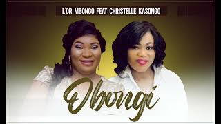 Obongi- Audio Lyrics Christelle Kasongo Ft Lor Mbongo