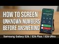 How to Screen Unknown Numbers Before Answering on Samsung Galaxy S26, S26 Plus, S26 Ultra