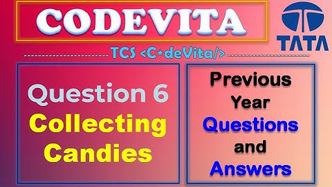 TCS CodeVita Problem 6 | Collecting Candies | CodeVita Previous Year Questions With Solutions Python