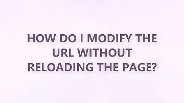 How do I modify the URL without reloading the page? (3 SOLUTIONS!!)