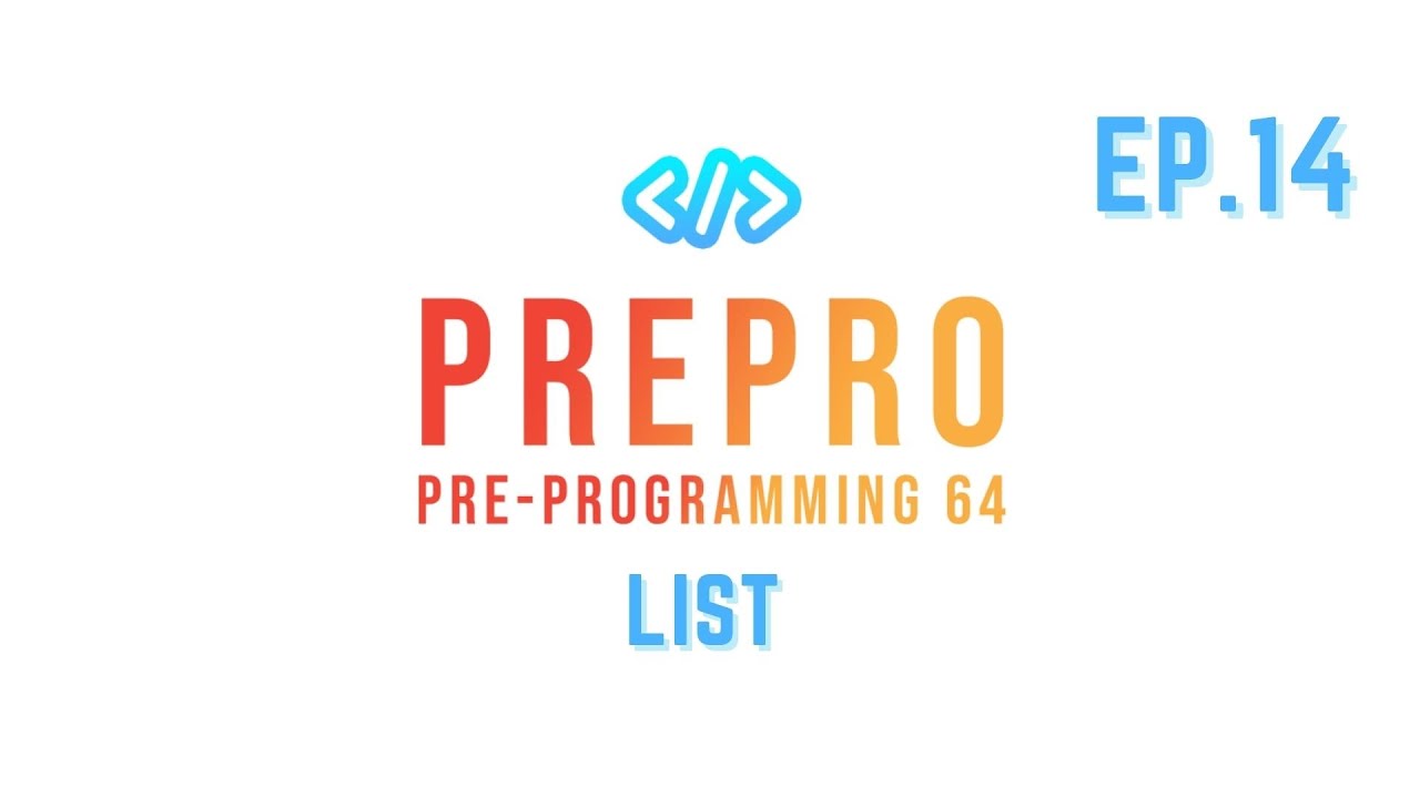Pre-Programming 64 EP.14 : List - YouTube