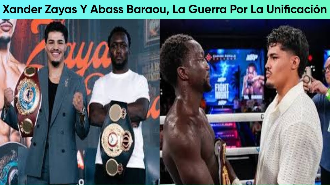 “Xander Zayas vs Abass Baraou: El Mayor Reto de su Carrera | Análisis y ...
