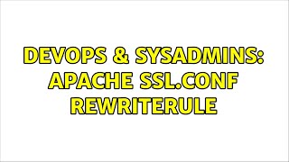 DevOps & SysAdmins: Apache ssl.conf RewriteRule